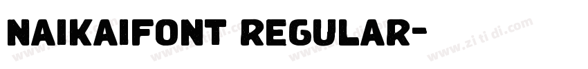 naikaifont regular字体转换 naikaifont regular字体转换